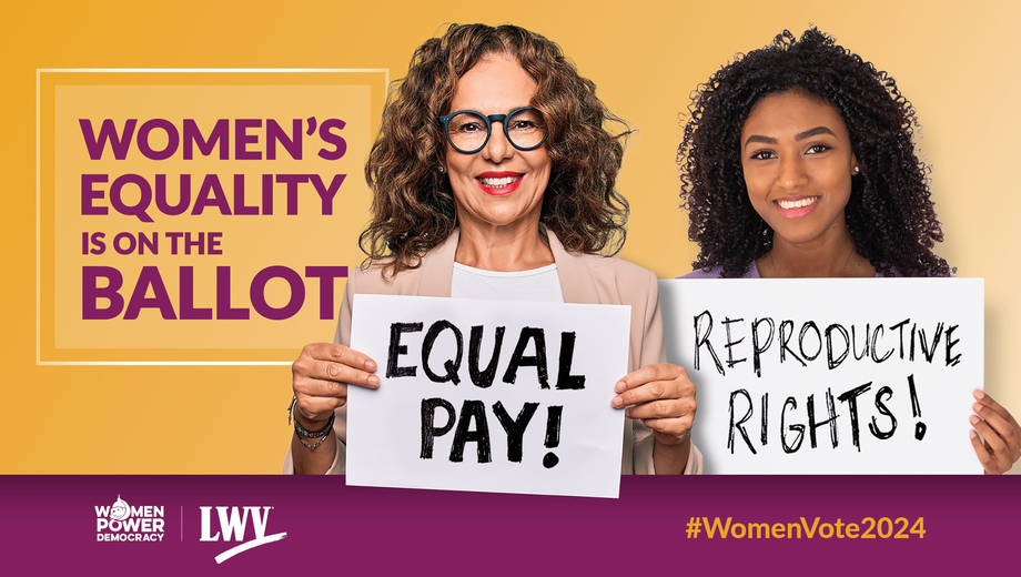 Two women holding protest signs next to the text Women's Equality is on the Ballot #WomenVote2024