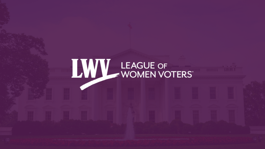 A picture of the White House with a purple overlay and the LWV logo centered